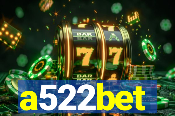 a522bet