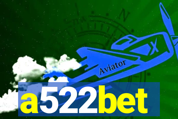 a522bet