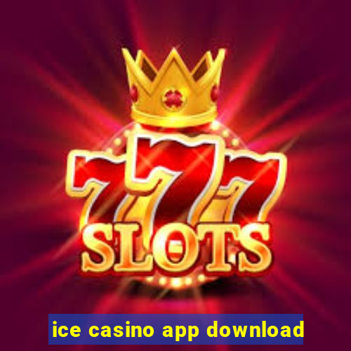 ice casino app download