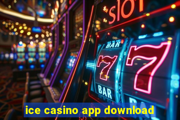 ice casino app download