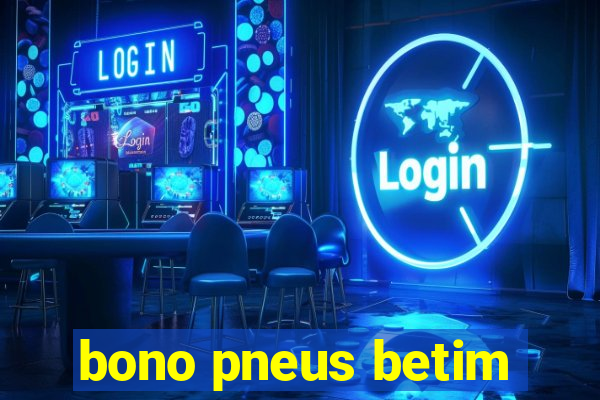 bono pneus betim