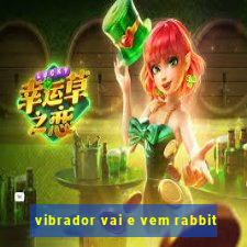 vibrador vai e vem rabbit