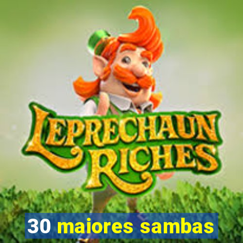 30 maiores sambas