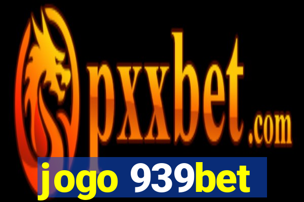 jogo 939bet