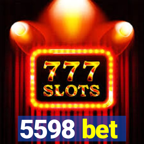 5598 bet