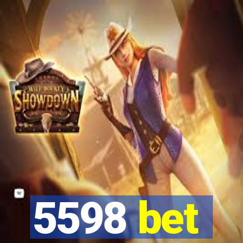 5598 bet