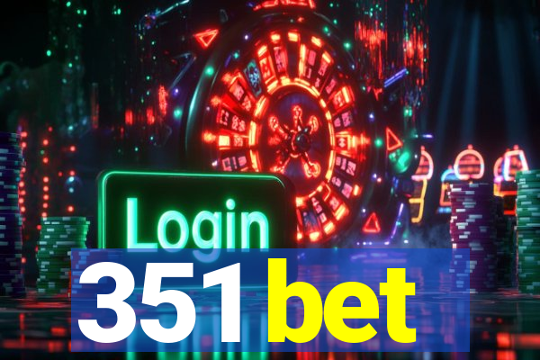 351 bet