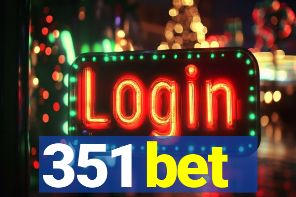 351 bet