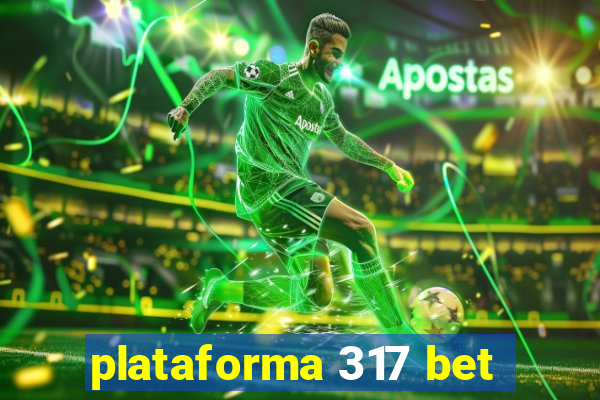 plataforma 317 bet