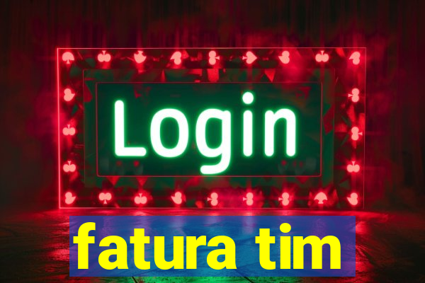 fatura tim