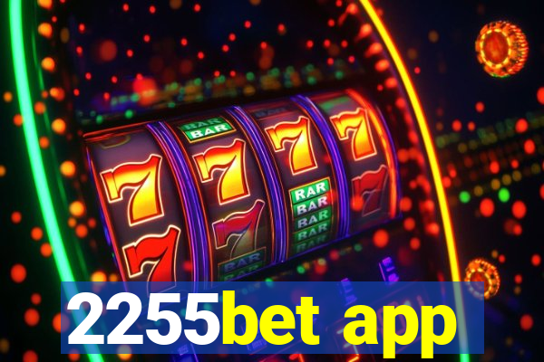 2255bet app