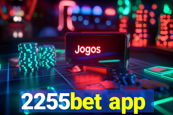 2255bet app