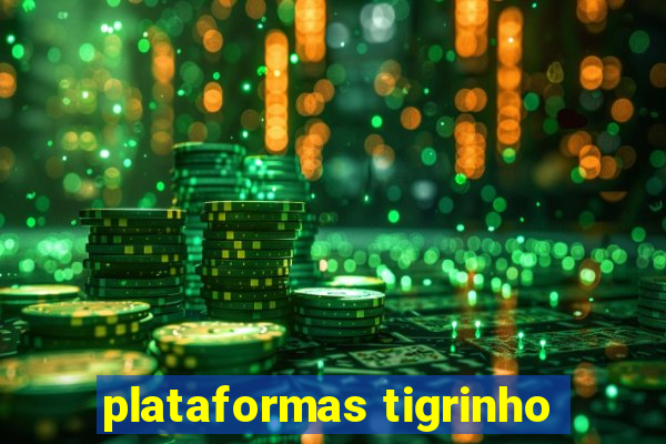 plataformas tigrinho