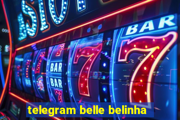 telegram belle belinha