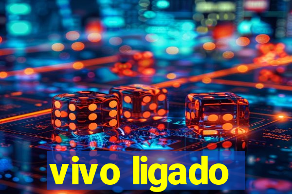 vivo ligado