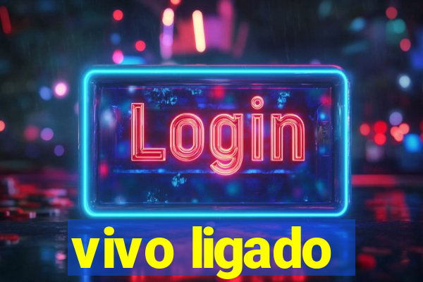 vivo ligado