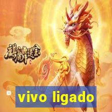 vivo ligado