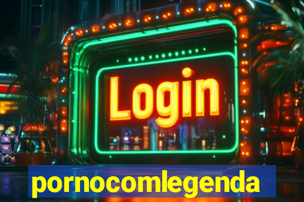 pornocomlegenda