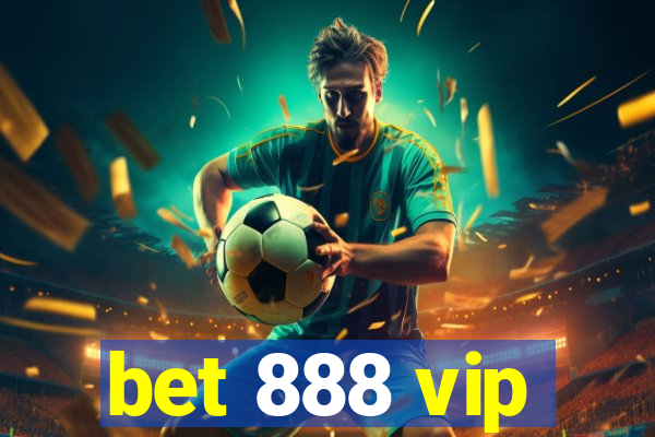 bet 888 vip