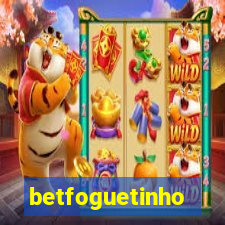 betfoguetinho