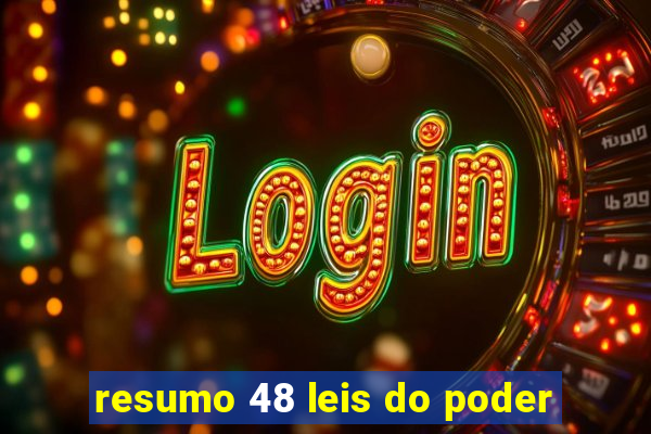 resumo 48 leis do poder