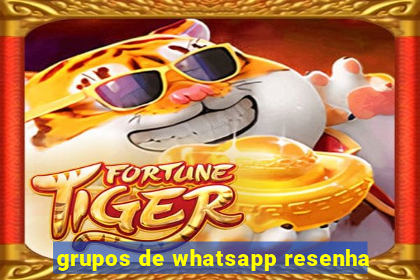 grupos de whatsapp resenha