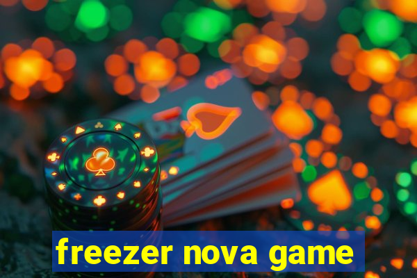 freezer nova game