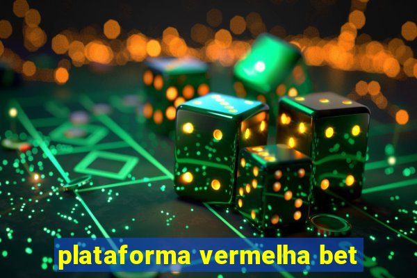 plataforma vermelha bet