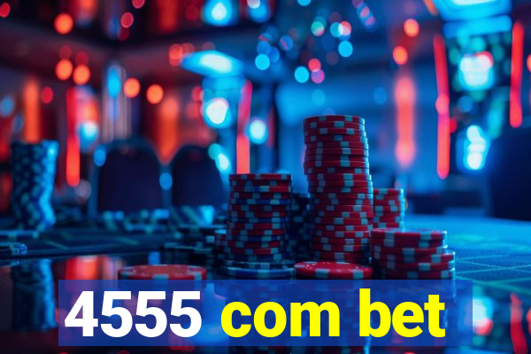 4555 com bet