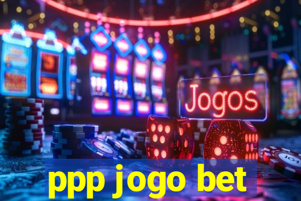 ppp jogo bet