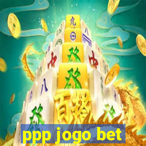 ppp jogo bet