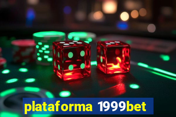 plataforma 1999bet