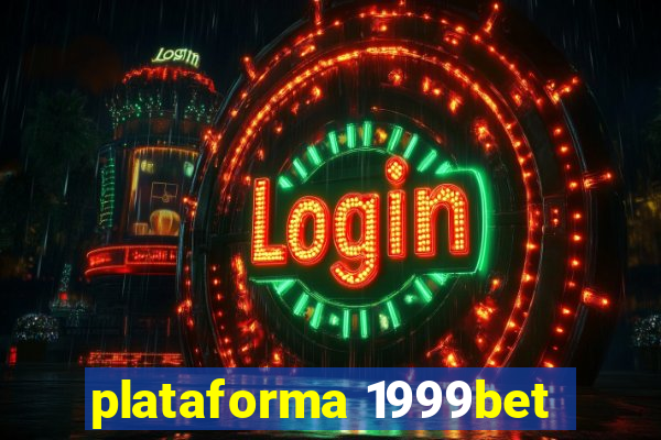 plataforma 1999bet