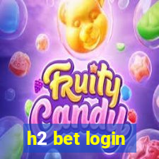 h2 bet login