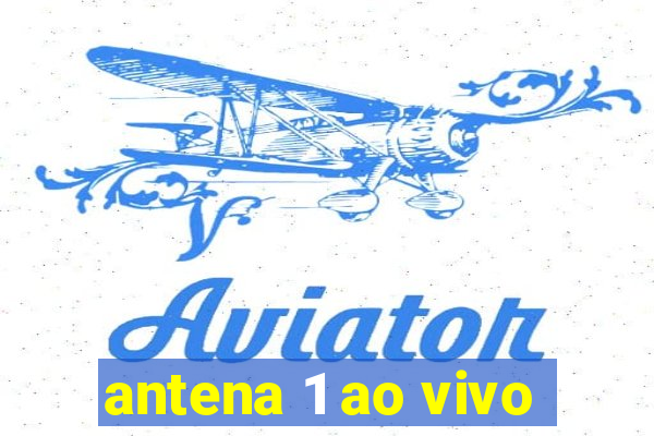 antena 1 ao vivo