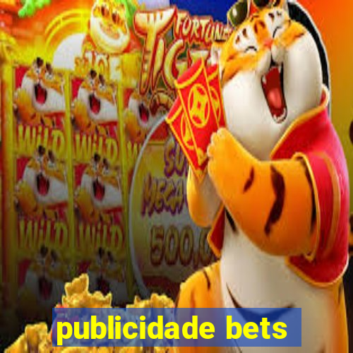 publicidade bets