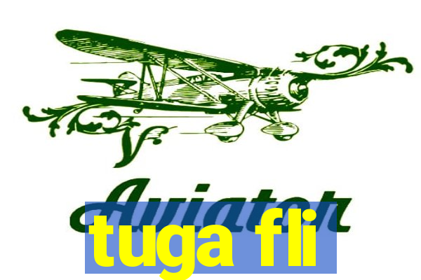 tuga fli