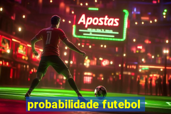 probabilidade futebol