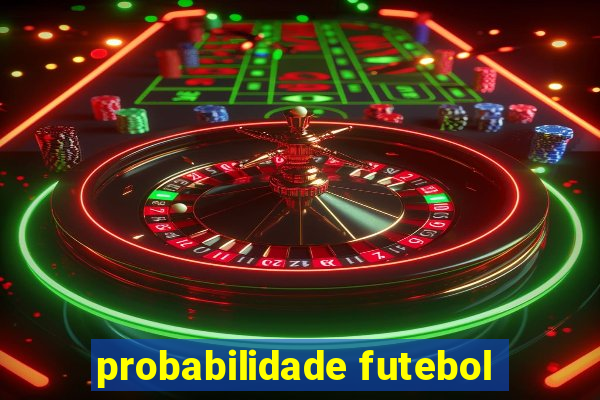 probabilidade futebol