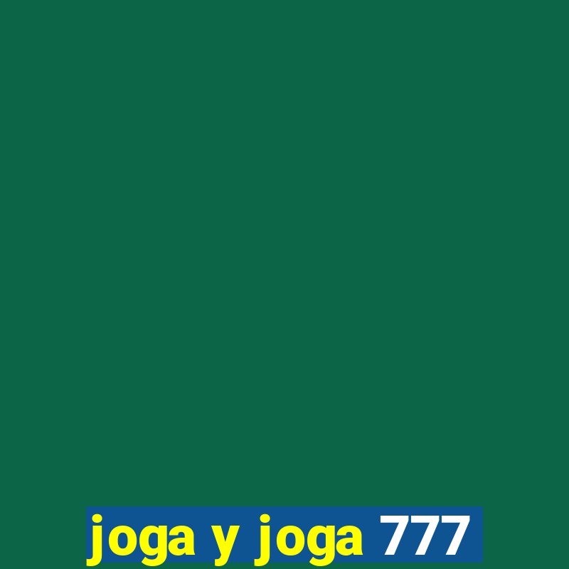 joga y joga 777