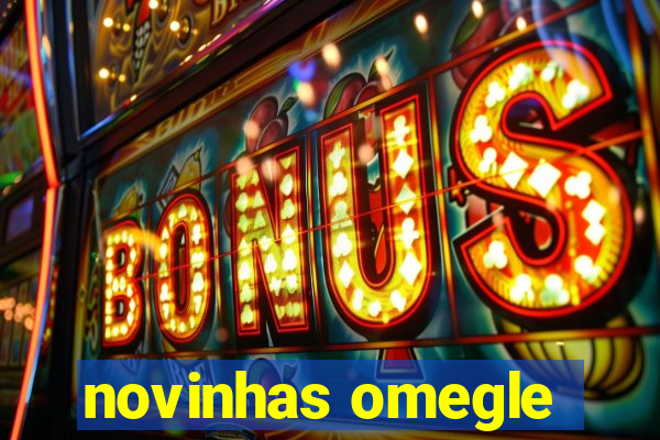 novinhas omegle