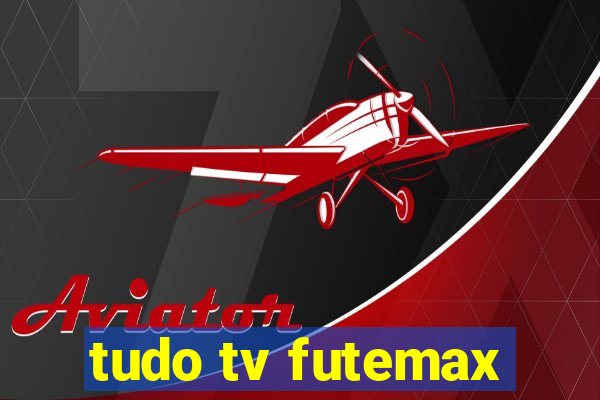 tudo tv futemax