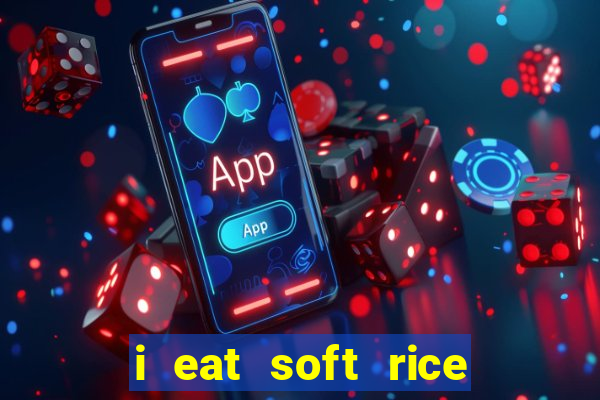 i eat soft rice in another world hentai