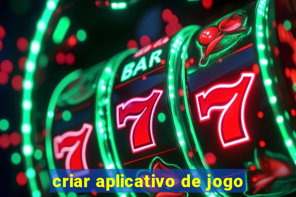 criar aplicativo de jogo