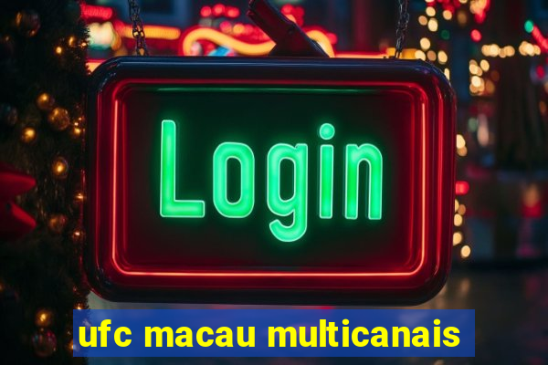 ufc macau multicanais