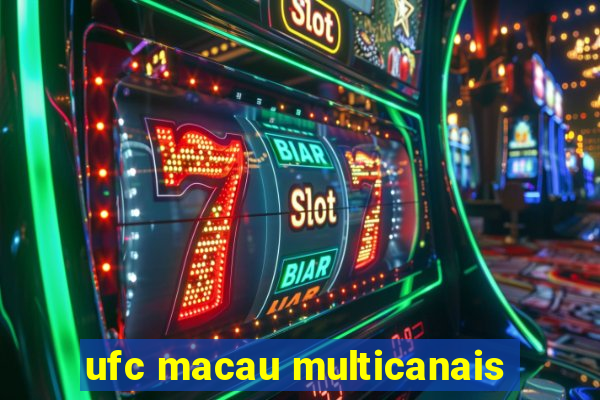 ufc macau multicanais