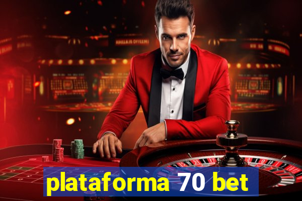 plataforma 70 bet