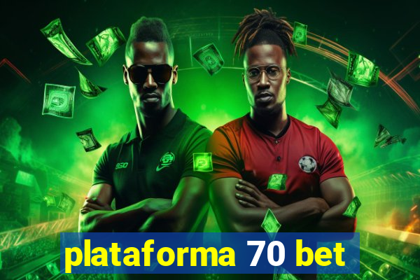 plataforma 70 bet