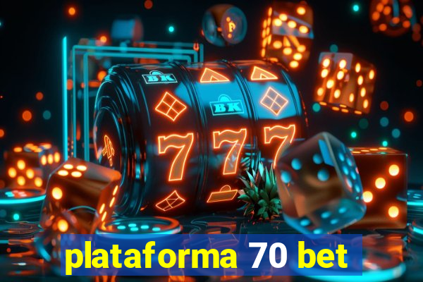 plataforma 70 bet