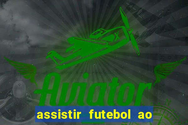 assistir futebol ao vivo gratis no sportv